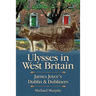 Ulysses in West Britain: James Joyce's Dublin & Dubliners