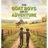 The Goat Boys Great Adventure