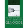 Genocide in the Age of the Nation State: The Rise of the West and the Coming of Genocide
