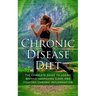 Chronic Disease Diet: The Complete Guide to Losing Weight, Improving Sleep, and Fighting Chronic Inflammation
