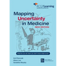 Mapping Uncertainty in Medicine New Edition