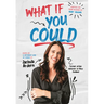 What If You Could