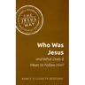 Who Was Jesus and What Does It Mean to Follow Him?