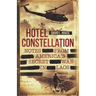Hotel Constellation: Notes from America's Secret War in Laos