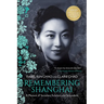 Remembering Shanghai: A Memoir of Socialites, Scholars and Scoundrels