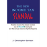 The New Income Tax Scandal: How the Income Tax cheats workers out of MILLION$ each year and the corrupt reasons why this happens