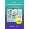 The Scholarship Search: A Guide to Winning Free Money for College and More