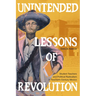 Unintended Lessons of Revolution: Student Teachers and Political Radicalism in Twentieth-Century Mexico
