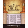 The Complete Guide To The Gospels: Including a harmony of the Gospels