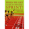When We Get Close To The End - Sprint!: Unleashing Unused Retiree Vitality