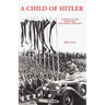 A Child of Hitler: Germany in the Days When God Wore a Swastika