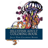Jellyfish Adult Coloring Book: Large One Sided Stress Relieving, Relaxing Coloring Book For Grownups, Women, Men & Youths. Easy Jellyfish Designs & P