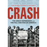 Crash: The Great Depression and the Fall and Rise of America