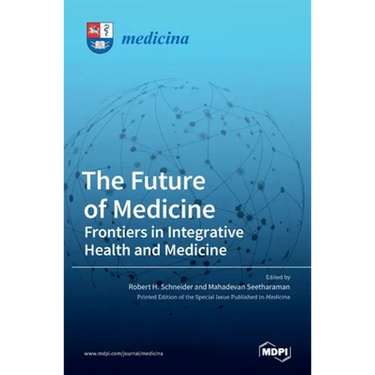 The Future of Medicine: Frontiers in Integrative Health and Medicine: Frontiers in Integrative Health and Medicine