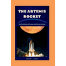 The Artemis 1 Rocket: An evolution of lunar and space science