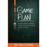 Game Plan: Develop a Spiritually Winning Strategy for Adults and Teens in Today's Culture