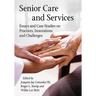 Senior Care and Services: Essays and Case Studies on Practices, Innovations and Challenges