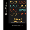 Brave Vision - You have to See it To Build It