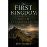 The First Kingdom and the Age of Fragmentation