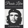 Poesía Libre: The First Duty of a Revolutionary Is to Be Educated.