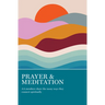 Prayer & Meditation: AA Members Share the Many Ways They Connect Spiritually