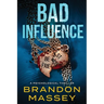 Bad Influence: A Psychological Thriller