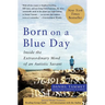 Born on a Blue Day: Inside the Extraordinary Mind of an Autistic Savant