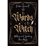 The Words of the Witch: Writing and Speaking Your Magic