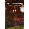 The Caving Grounds: Poems