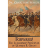 Forward!: The Leadership Principles of Ulysses S. Grant