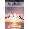 Fear to Freedom: Stories of Triumph After Leaving a High Control Religion