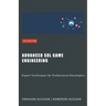 Advanced SDL Game Engineering: Expert Techniques for Professional Developers
