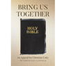 Bring Us Together: An Appeal for Christian Unity