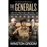 The Generals: Patton, Macarthur, Marshall, and the Winning of World War II