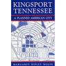 Kingsport, Tennessee: A Planned American City