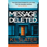 Message Deleted: An absolutely unputdownable psychological thriller with a shocking twist