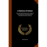 A History of Greece: From the Earliest Period to the Close of the Generation Contemporary With Alexander the Great, Volume 9