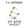 Six Bone: Anthology 6