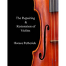 The Repairing & Restoration of Violins