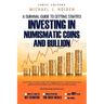A Guide to Getting Started Investing in Numismatic Coins and Bullion