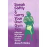 Speak Softly & Carry Your Own Gym Key: A Female High School Principal′s Guide to Survival