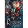 Ruthless Royalty: A Paranormal Vampire Romance