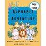 Alphabet Adventure: Alphabet letters to trace and color with animal friends: Alphabet letters to trace and colour with animal friends: Alphabet letter