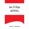 Lace, Its Origin and History