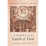 Visions of the Lamb of God: A Commentary on the Book of Revelation