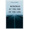 Memories at the End of the Line