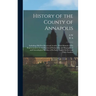 History of the County of Annapolis: Including old Port Royal and Acadia: With Memoirs of its Representatives in the Provincial Parliament, and Biograp