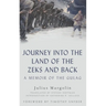Journey Into the Land of the Zeks and Back: A Memoir of the Gulag