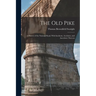 The Old Pike: A History of the National Road, With Incidents, Accidents, and Anecdotes Thereon