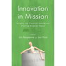 Innovation in Mission: Insights into Practical Innovations Creating Kingdom Impact
